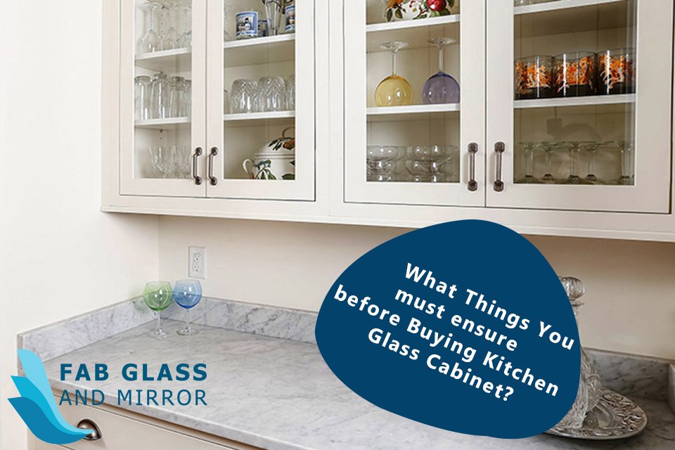 What Things You Must Ensure Before Buying Kitchen Glass Cabinet